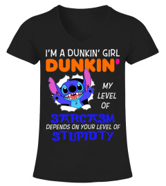 My level of sarcasm Dunkin' Girl