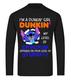 My level of sarcasm Dunkin' Girl