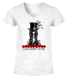 Talk Derby To Me Derby Day Horse Racing Lover On Derby Day T-Shirt