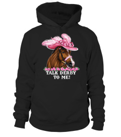 Talk Derby To Me Funny Horse Racing Lover On Derby Day T-Shirt