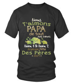 NOUS T'AIMONS PAPA DE TOUT NOS COEURS