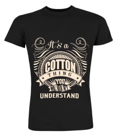 It's a COTTON thing you wouldn't understand