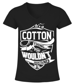 It's a COTTON thing you wouldn't understand