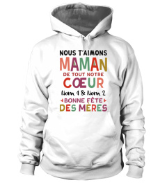 NOUS T'AIMONS MAMAN DE TOUT NOTRE COEUR