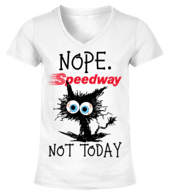 Nope. Not Today Speedway