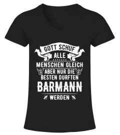 Barmann - Gott schuf alle menschen gleich aber nur die besten durften Barmann werden