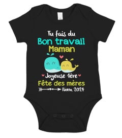 TU FAIS DU BON TRAVAIL MAMAN