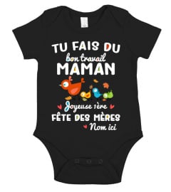 TU FAIS DU BON TRAVAIL MAMAN