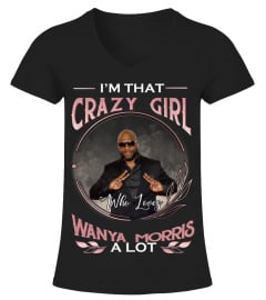 I'M THAT CRAZY GIRL WHO LOVES WANYA MORRIS A LOT