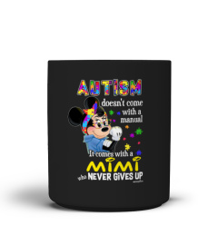 Autism Doesn't Come With A Manual, It Comes With A Mimi - Limited Edition