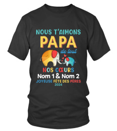 NOUS T'AIMONS PAPA DE TOUT NOS COEURS