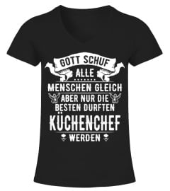 Küchenchef - Gott schuf alle menschen gleich aber nur die besten durften Küchenchef werden