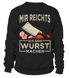 Metzger - Mir reichts ich geh Wurst machen Butcher Fleischer