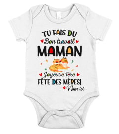 TU FAIS DU BON TRAVAIL MAMAN