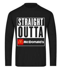 STRAIGHT OUTTA MCDONALD'S