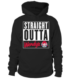 STRAIGHT OUTTA WENDY'S