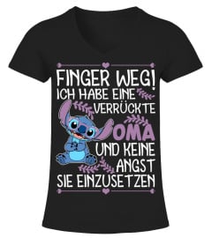 FINGER WEG ICH HABE EINE VERRUCKTE OMA UND KEINE ANGST SIE EINZUSETZEN - STITCH