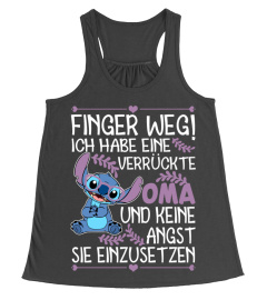 FINGER WEG ICH HABE EINE VERRUCKTE OMA UND KEINE ANGST SIE EINZUSETZEN - STITCH