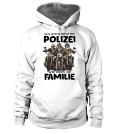 Biker, Wir rufen Nicht die  Polizei  wir rufen die  Familie