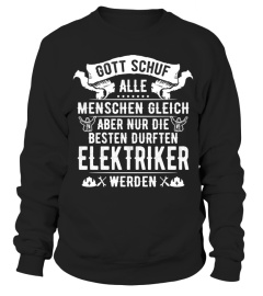 Elektriker-GOTT SCHUF ALLE MENSCHEN GLEICH ABER NUR DIE BESTEN DURFTEN Elektriker WERDEN