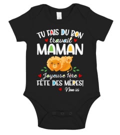 TU FAIS DU BON TRAVAIL MAMAN