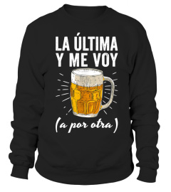 La Última Y Me Voy Camiseta Cerveza