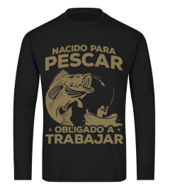 Pescador Fishing Pesca Divertido Nacido Para Pescar Camiseta