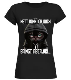 Spruch Katze Geschenk I Nett kann ich auch bringt aber nix Kurzarm