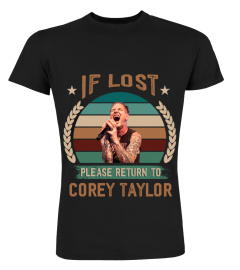 IF LOST PLEASE RETURN TO COREY TAYLOR