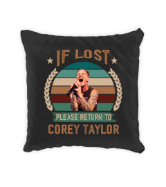 IF LOST PLEASE RETURN TO COREY TAYLOR