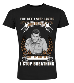 THE DAY I STOP LOVING ANDY GRIFFITH WILL BE THE DAY I STOP BREATHING