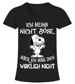 ICH MEINS NICHT BOSE ABER ICH MAG DICH WIRKLICH NICHT - SNOOPY