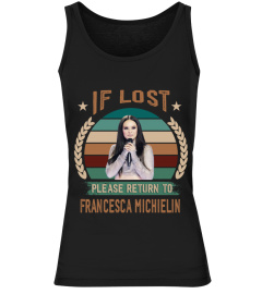 IF LOST PLEASE RETURN TO FRANCESCA MICHIELIN