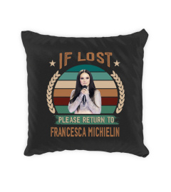 IF LOST PLEASE RETURN TO FRANCESCA MICHIELIN