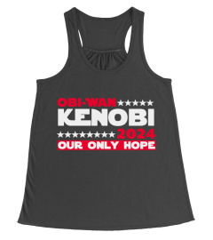 Political T-shirt, Obi-Wan Kenobi 2024, Our Only Hope