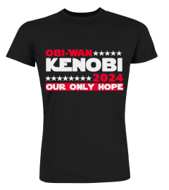 Political T-shirt, Obi-Wan Kenobi 2024, Our Only Hope