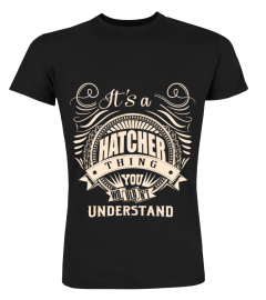 It's a HATCHER thing you wouldn't understand