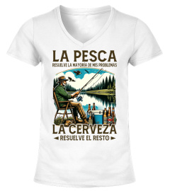 Spanish-LA PESCA RESUELVE LA MAYORÍA DE MIS PROBLEMAS LA CERVEZA RESUELVE EL RESTO