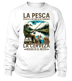 Spanish-LA PESCA RESUELVE LA MAYORÍA DE MIS PROBLEMAS LA CERVEZA RESUELVE EL RESTO