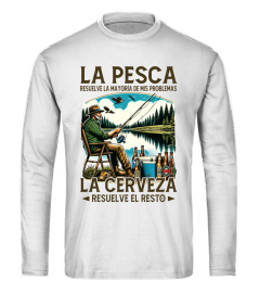 Spanish-LA PESCA RESUELVE LA MAYORÍA DE MIS PROBLEMAS LA CERVEZA RESUELVE EL RESTO