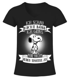 ICH SCHAU NICHT BOSE ICH GRINS NUR NICHT JEDEN TROTTEL AN - SNOOPY