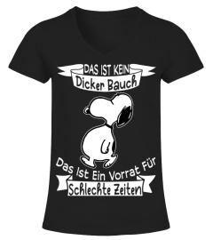 DAS IST KEIN DICKER BAUCH DAS IST EIN VORRAT FUR SCHLECHTE ZEITEN - SNOOPY