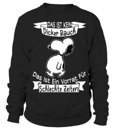 DAS IST KEIN DICKER BAUCH DAS IST EIN VORRAT FUR SCHLECHTE ZEITEN - SNOOPY