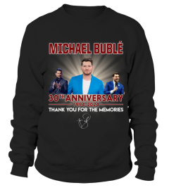 MICHAEL BUBLE 30TH ANNIVERSARY