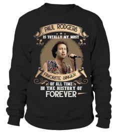 PAUL RODGERS IS TOTALLY MY MOST FAVORITE SINGER OF ALL TIME IN THE HISTORY OF FOREVER