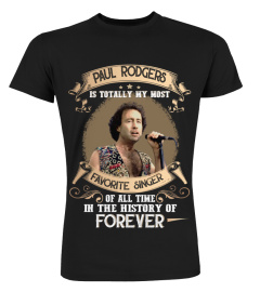 PAUL RODGERS IS TOTALLY MY MOST FAVORITE SINGER OF ALL TIME IN THE HISTORY OF FOREVER