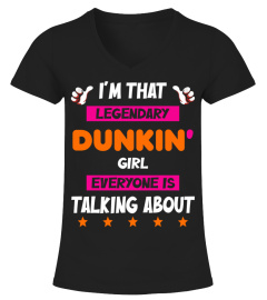 I'M THAT LEGENDARY DUNKIN' GIRL