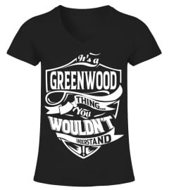 It's a GREENWOOD thing you wouldn't understand