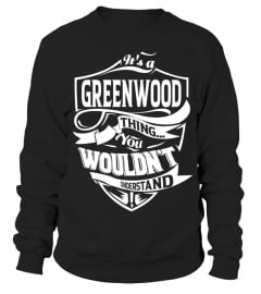 It's a GREENWOOD thing you wouldn't understand