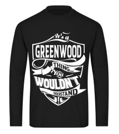 It's a GREENWOOD thing you wouldn't understand